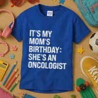 Bruh ItS My Queen MomS Birthday SheS An Oncologist Funny Funny Gift Kids T-Shirt thumb 3