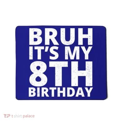 Bruh ItS My 8th Birthday Vintage Party Mousepad