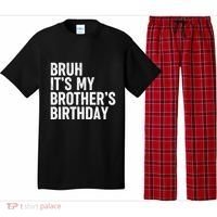 Bruh ItS My BrotherS Birthday Funny Bday Sarcastic Sister Pajama Set thumb 0