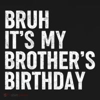 Bruh ItS My BrotherS Birthday Funny Bday Sarcastic Sister Women's Hoodie thumb 2