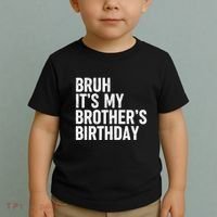 Bruh ItS My BrotherS Birthday Funny Bday Sarcastic Sister Toddler T-Shirt thumb 2