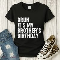 Bruh ItS My BrotherS Birthday Funny Bday Sarcastic Sister Women's T-Shirt thumb 3