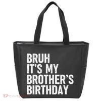 Bruh ItS My BrotherS Birthday Funny Bday Sarcastic Sister Tote Bag thumb 0