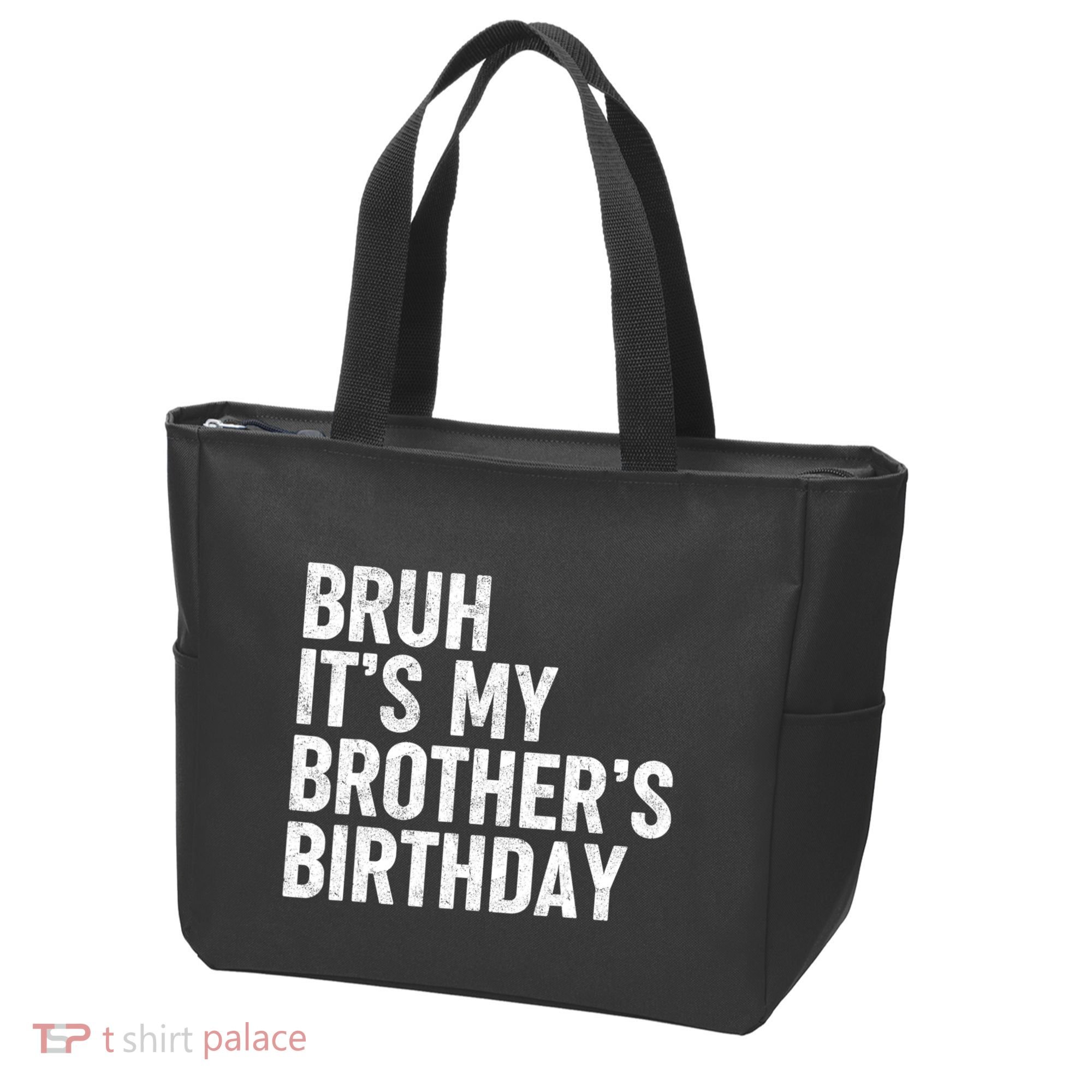 Bruh ItS My BrotherS Birthday Funny Bday Sarcastic Sister Tote Bag