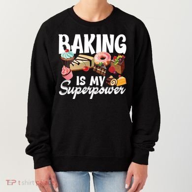 Baking Is My Superpower Clothing Teens Cool Gift Women's Sweatshirt