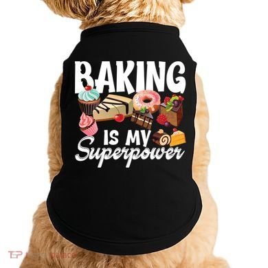 Baking Is My Superpower Clothing Teens Cool Gift Doggie Tank