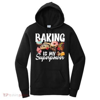 Baking Is My Superpower Clothing Teens Cool Gift Women's Hoodie