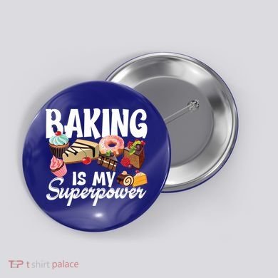 Baking Is My Superpower Clothing Teens Cool Gift Button