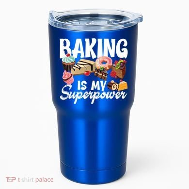 Baking Is My Superpower Clothing Teens Cool Gift Tumbler