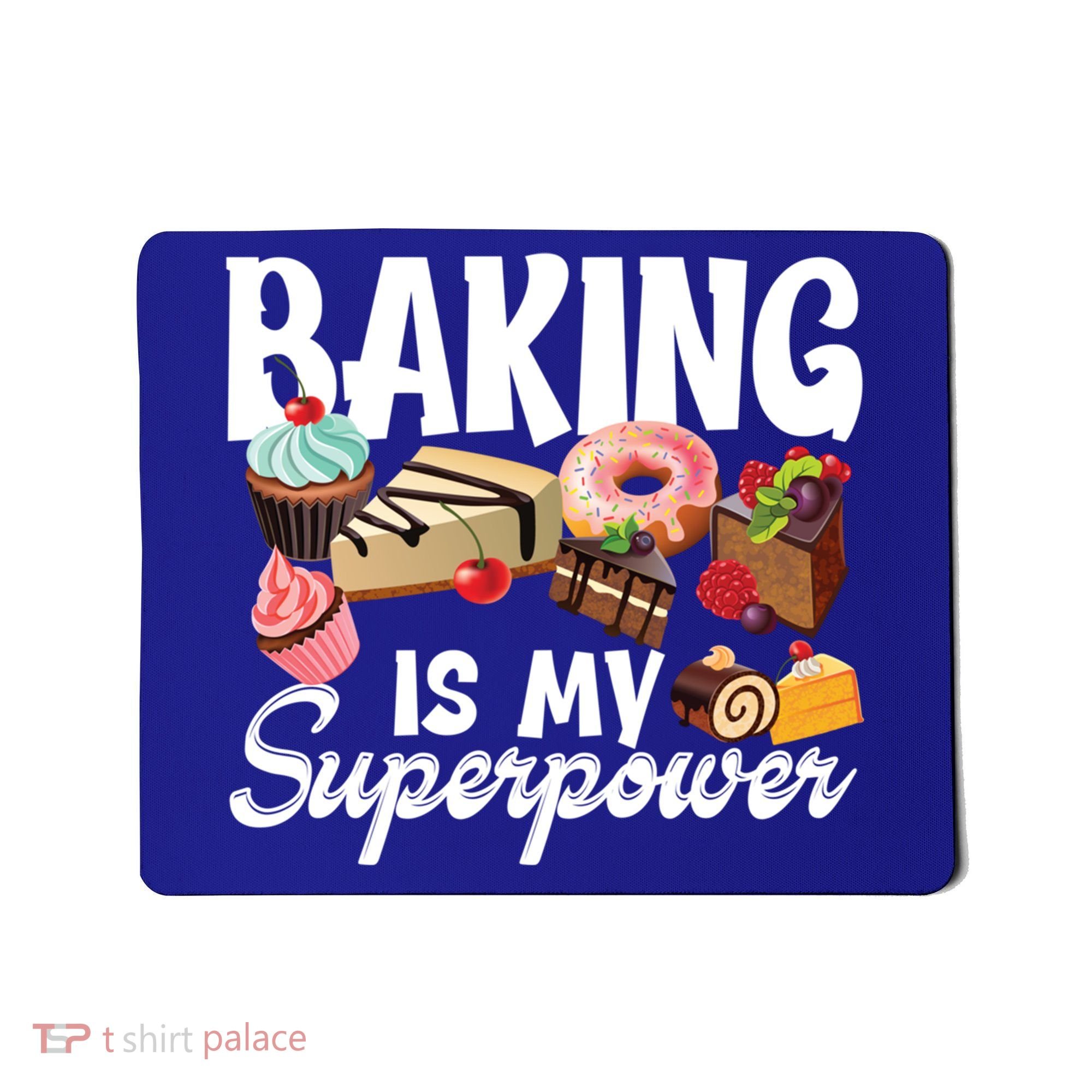 Baking Is My Superpower Clothing Teens Cool Gift Mousepad