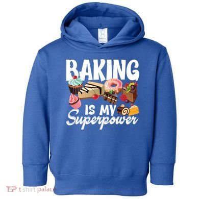 Baking Is My Superpower Clothing Teens Cool Gift Toddler Hoodie