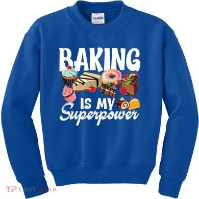 Baking Is My Superpower Clothing Teens Cool Gift Kids Sweatshirt
