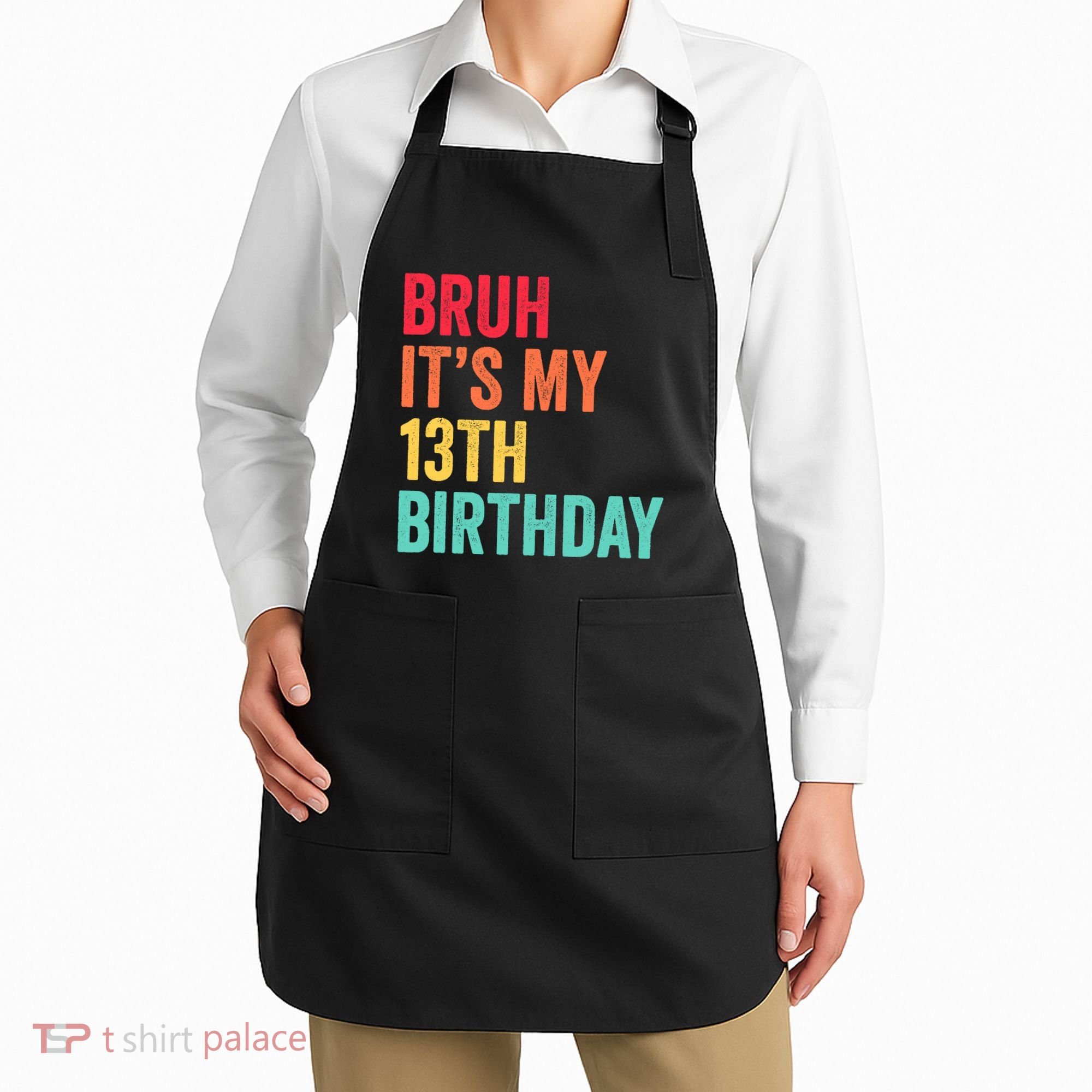 Bruh Its My 13th Birthday 13 Years Old Thirteenth Birthday Apron