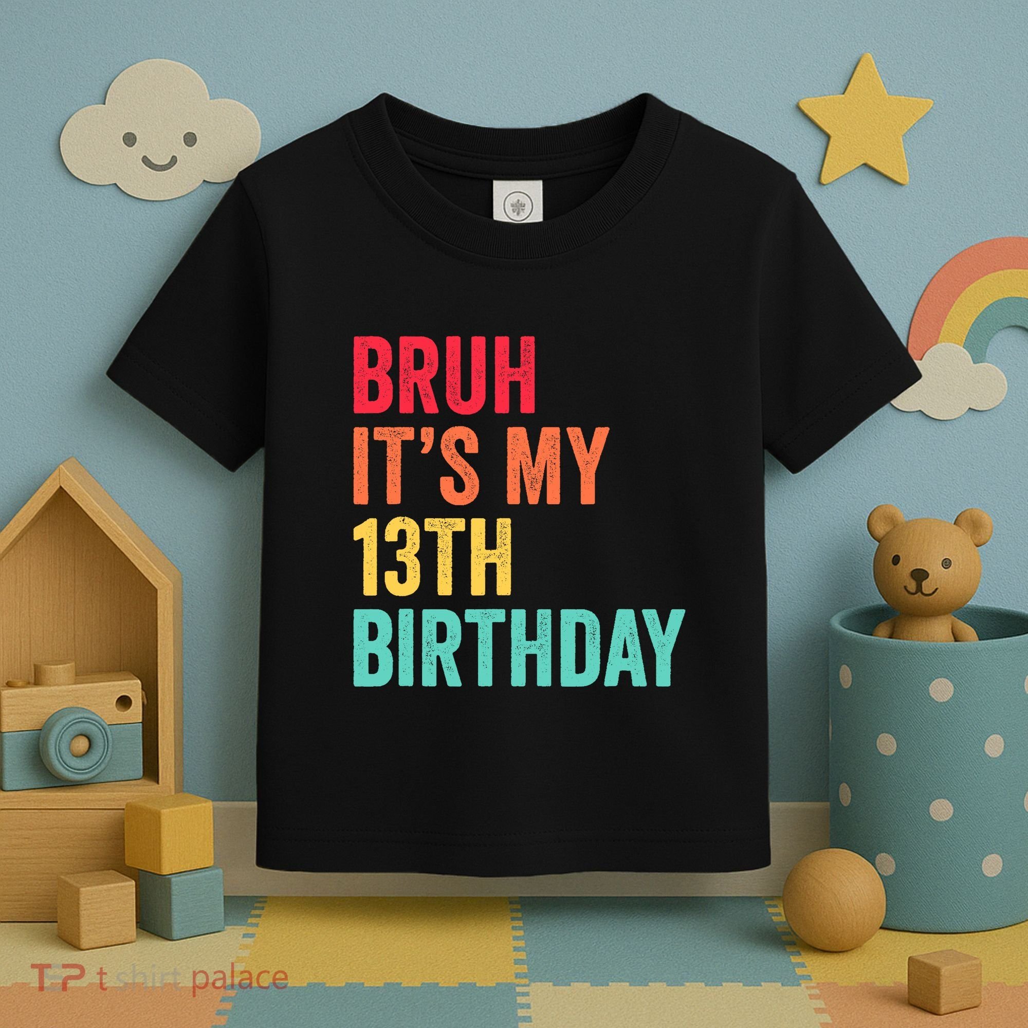 Bruh Its My 13th Birthday 13 Years Old Thirteenth Birthday Toddler T-Shirt