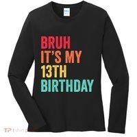 Bruh Its My 13th Birthday 13 Years Old Thirteenth Birthday Women's Long Sleeve Shirt thumb 0