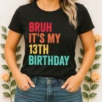 Bruh Its My 13th Birthday 13 Years Old Thirteenth Birthday Women's T-Shirt thumb 2