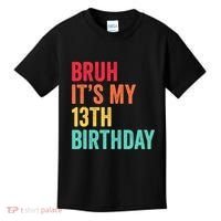 Bruh Its My 13th Birthday 13 Years Old Thirteenth Birthday Kids T-Shirt thumb 0