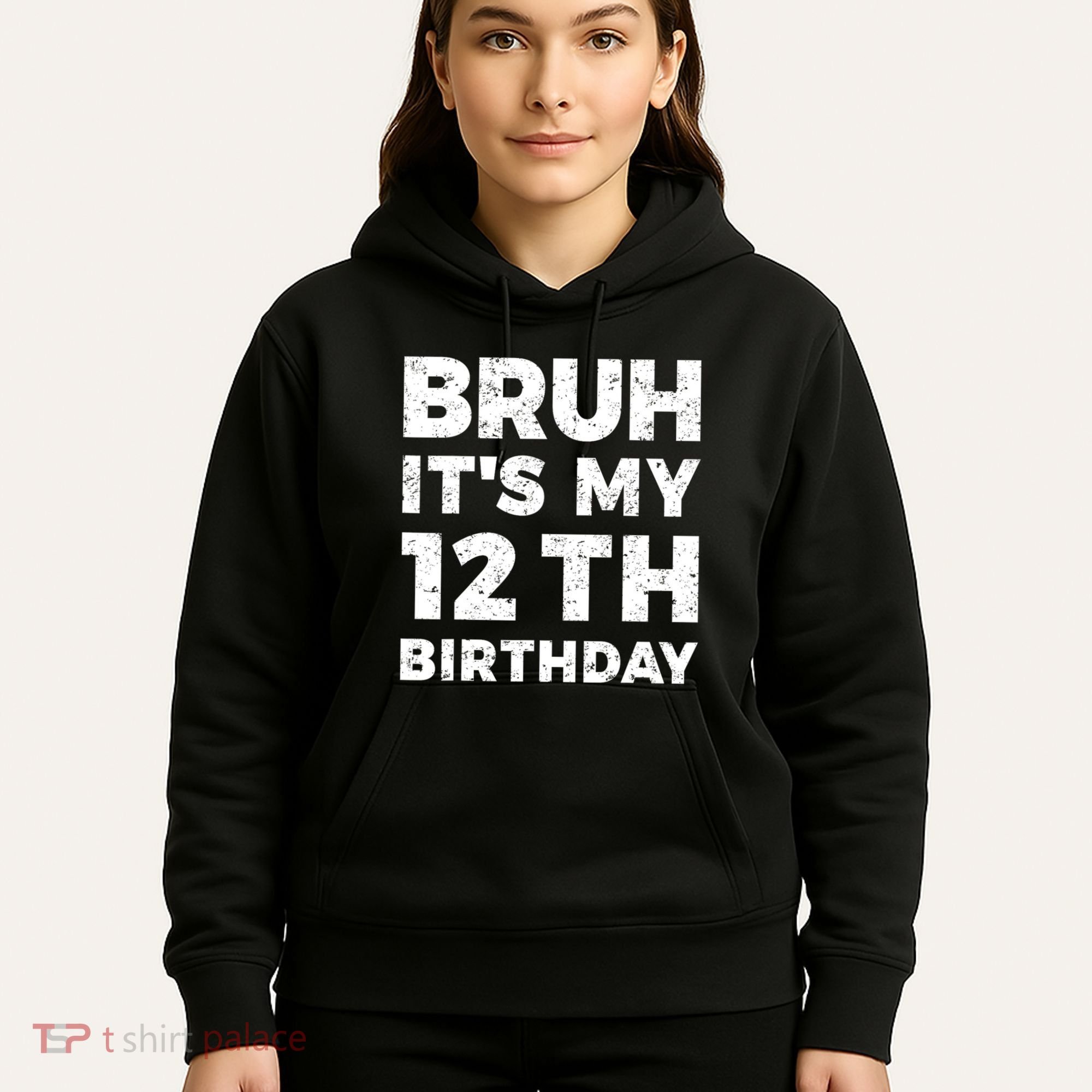 Bruh Its My 12th Birthday 12 Year Old Birthday Hoodie