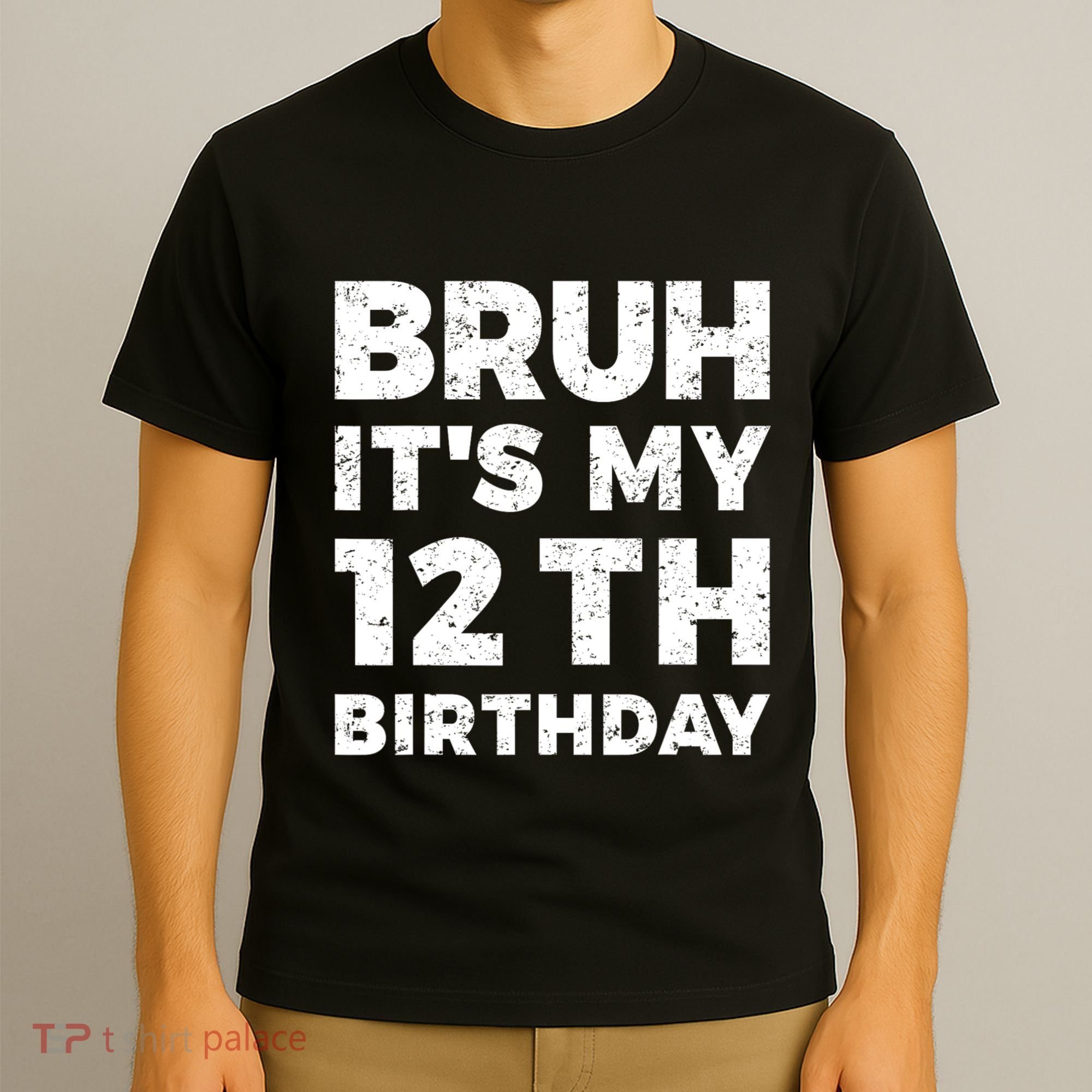 Bruh Its My 12th Birthday 12 Year Old Birthday T-Shirt
