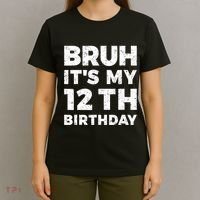 Bruh Its My 12th Birthday 12 Year Old Birthday T-Shirt thumb 4