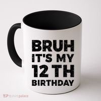 Bruh Its My 12th Birthday 12 Year Old Birthday Coffee Mug thumb 0