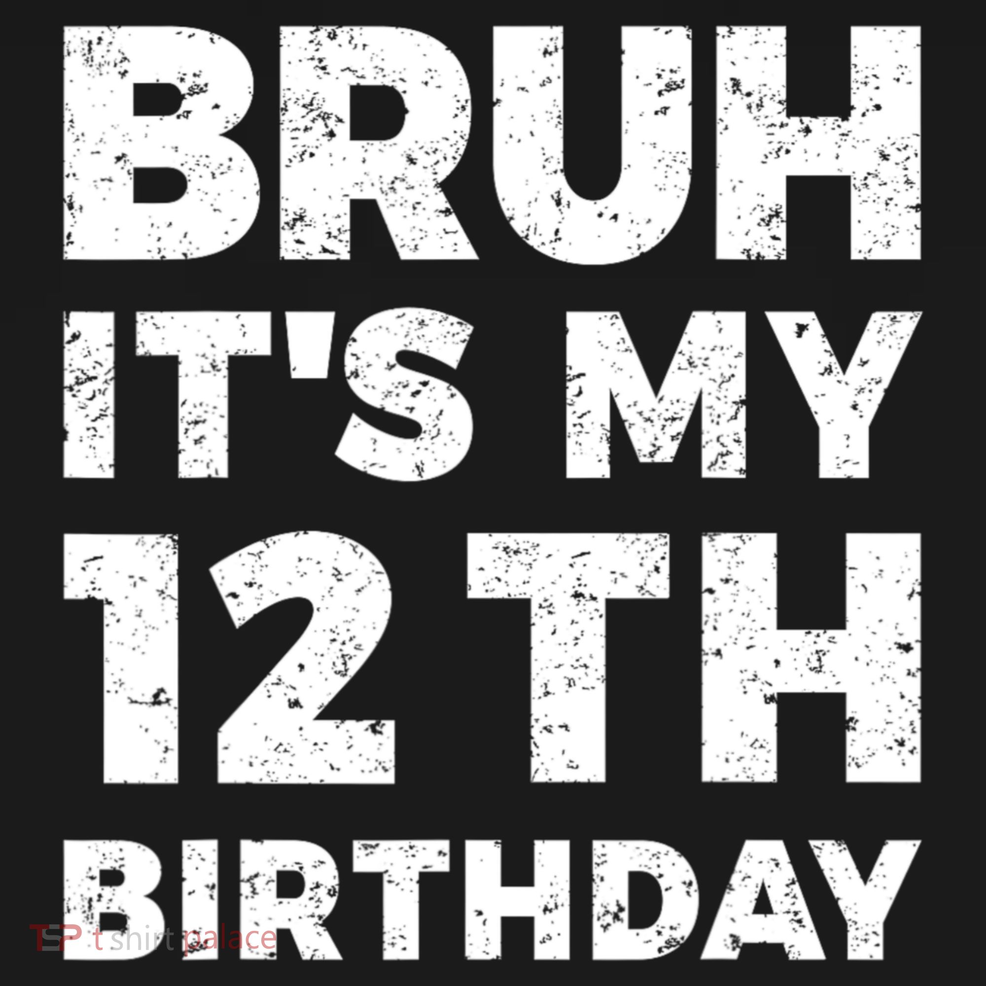 Bruh Its My 12th Birthday 12 Year Old Birthday Women's Hoodie