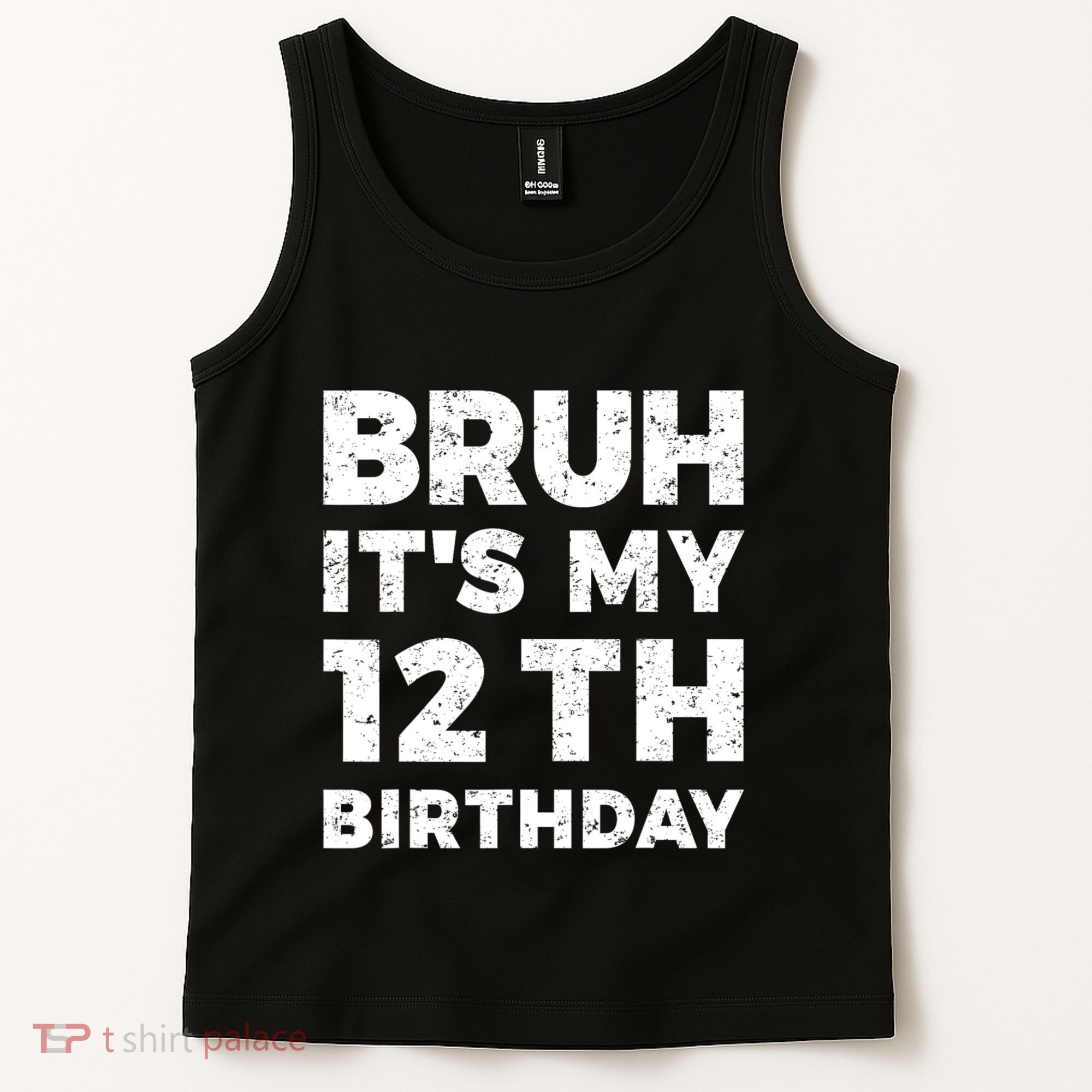 Bruh Its My 12th Birthday 12 Year Old Birthday Tank Top