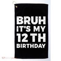 Bruh Its My 12th Birthday 12 Year Old Birthday Golf Towel thumb 0
