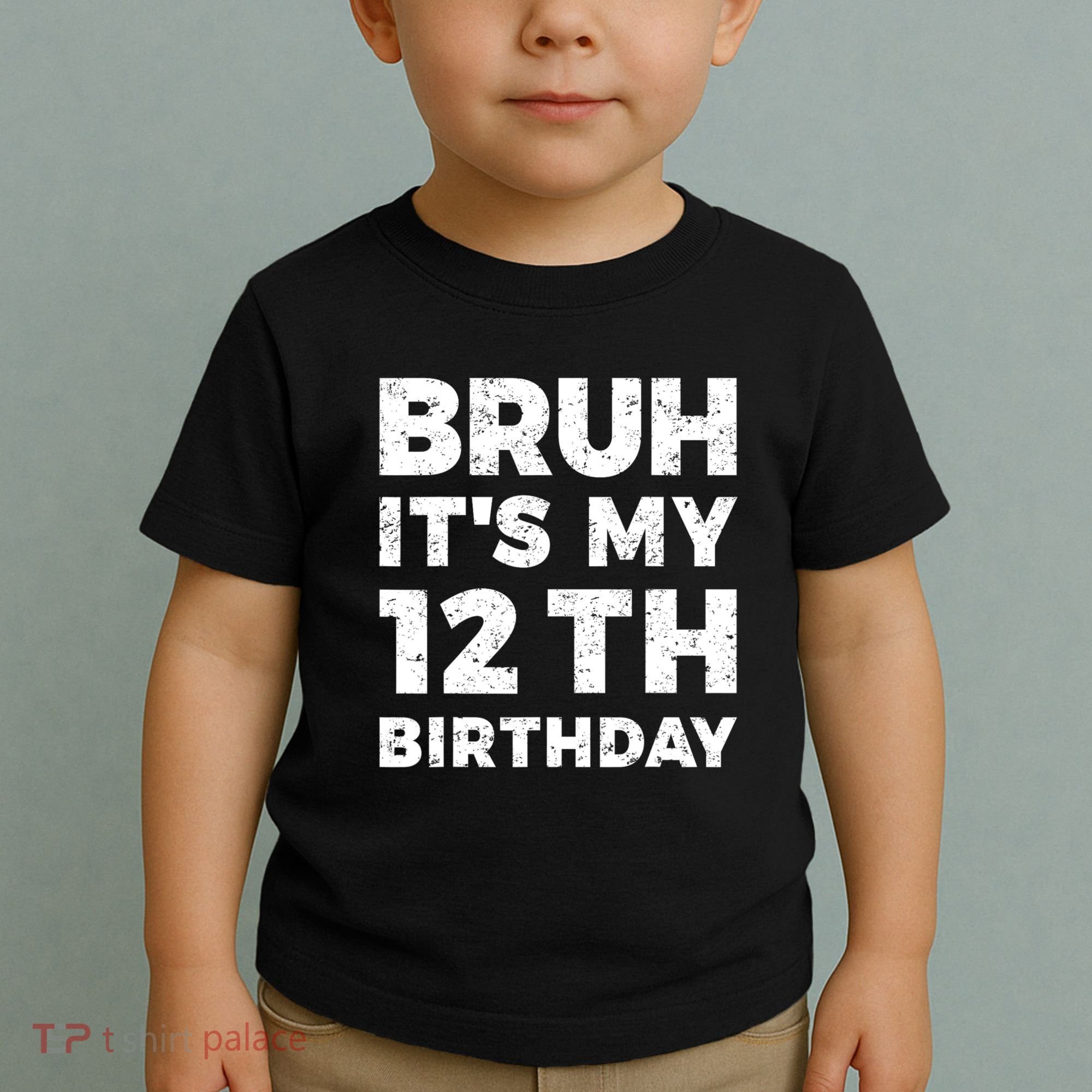Bruh Its My 12th Birthday 12 Year Old Birthday Toddler T-Shirt