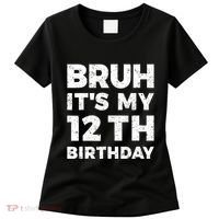 Bruh Its My 12th Birthday 12 Year Old Birthday Women's T-Shirt thumb 0