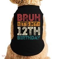 Bruh Its My 12th Birthday 12 Year Old Birthday Doggie Tank thumb 0