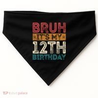 Bruh Its My 12th Birthday 12 Year Old Birthday USA-Made Doggie Bandana thumb 0