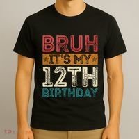 Bruh Its My 12th Birthday 12 Year Old Birthday T-Shirt thumb 3