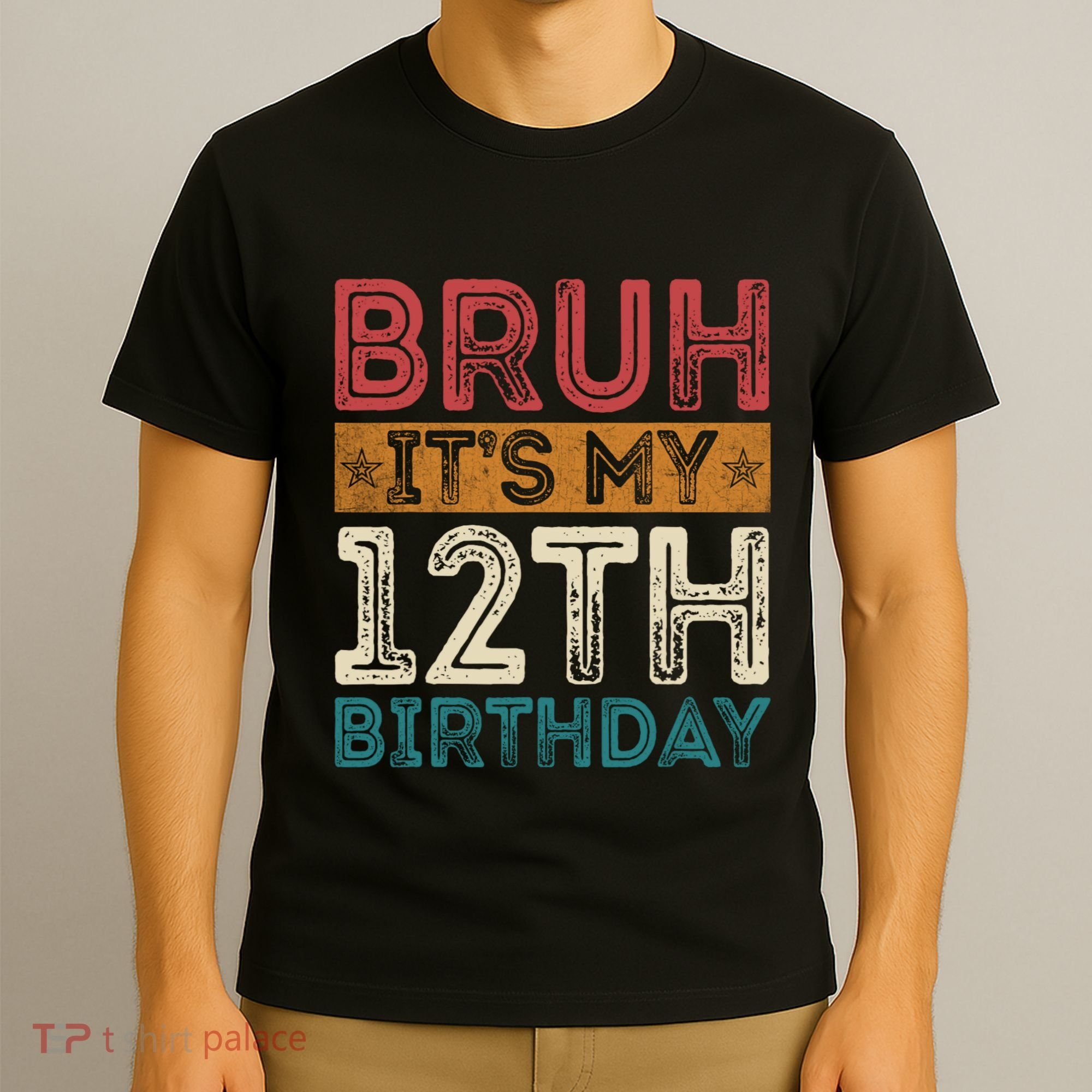 Bruh Its My 12th Birthday 12 Year Old Birthday T-Shirt