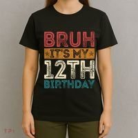 Bruh Its My 12th Birthday 12 Year Old Birthday T-Shirt thumb 4