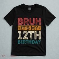 Bruh Its My 12th Birthday 12 Year Old Birthday T-Shirt thumb 5