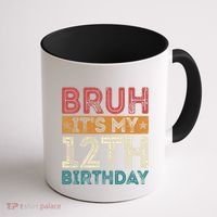Bruh Its My 12th Birthday 12 Year Old Birthday Coffee Mug thumb 1
