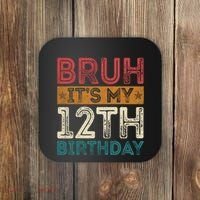 Bruh Its My 12th Birthday 12 Year Old Birthday Coaster thumb 0