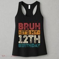 Bruh Its My 12th Birthday 12 Year Old Birthday Women's Tank Top thumb 3