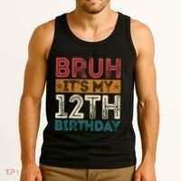 Bruh Its My 12th Birthday 12 Year Old Birthday Tank Top thumb 3