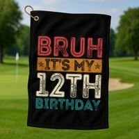 Bruh Its My 12th Birthday 12 Year Old Birthday Golf Towel thumb 1