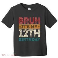 Bruh Its My 12th Birthday 12 Year Old Birthday Toddler T-Shirt thumb 0