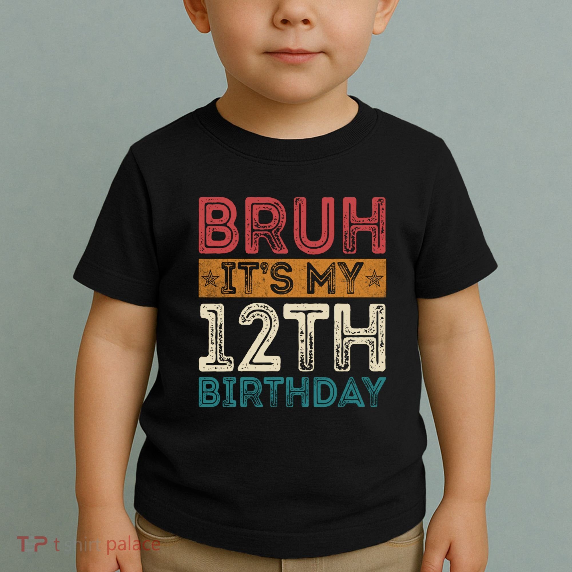 Bruh Its My 12th Birthday 12 Year Old Birthday Toddler T-Shirt