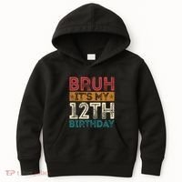 Bruh Its My 12th Birthday 12 Year Old Birthday Kids Hoodie thumb 0