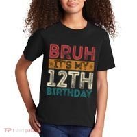 Bruh Its My 12th Birthday 12 Year Old Birthday Kids T-Shirt thumb 2