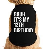 Bruh Its My 12th Birthday 12 Year Old Birthday Doggie Tank thumb 0