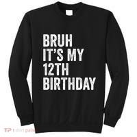 Bruh Its My 12th Birthday 12 Year Old Birthday Sweatshirt thumb 0