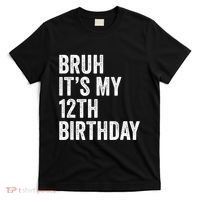 Bruh Its My 12th Birthday 12 Year Old Birthday T-Shirt thumb 0
