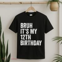 Bruh Its My 12th Birthday 12 Year Old Birthday T-Shirt thumb 2