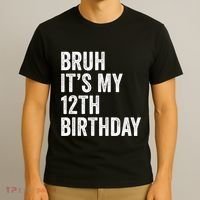 Bruh Its My 12th Birthday 12 Year Old Birthday T-Shirt thumb 3